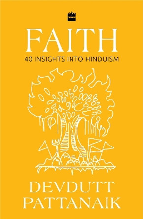 Faith: 40 Insights into Hinduism by Devdutt Pattanaik 9789356995574