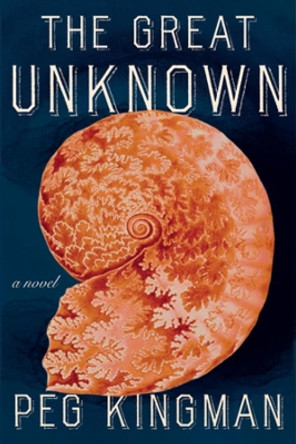 The Great Unknown: A Novel by Peg Kingman 9781324003366