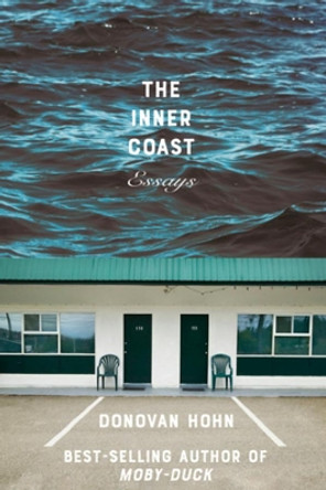The Inner Coast: Essays by Donovan Hohn 9781324005971