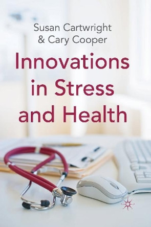 Innovations in Stress and Health by S. Cartwright 9781349321520