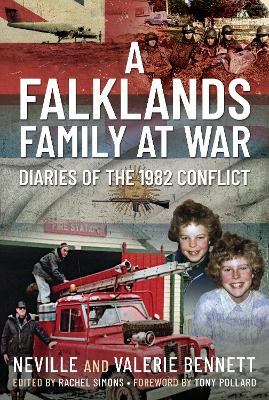 A Falklands Family at War: Diaries of the 1982 Conflict by Neville Bennett 9781399010238