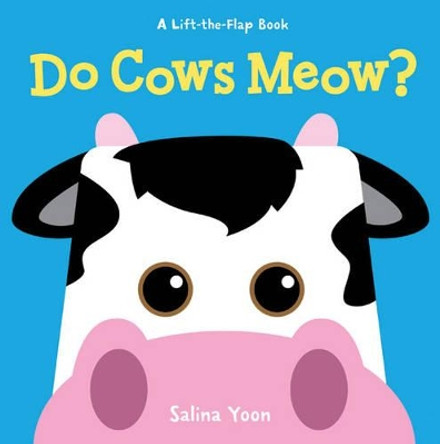 Do Cows Meow? by Salina Yoon 9781402789564