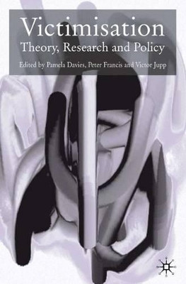 Victimisation: Theory, Research and Policy by Pamela Davies 9781403921796