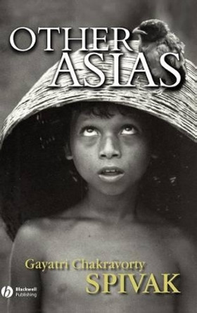 Other Asias by Gayatri Chakravorty Spivak 9781405102063