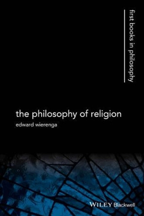 The Philosophy of Religion by Edward R. Wierenga 9781405100885