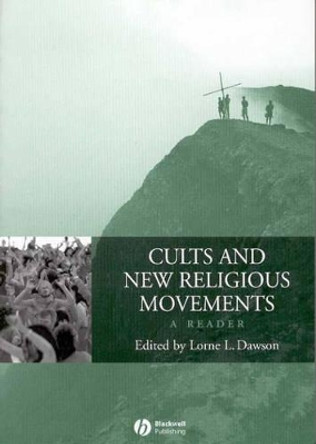 Cults and New Religious Movements: A Reader by Lorne L. Dawson 9781405101813