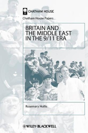 Britain and the Middle East in the 9/11 Era by Rosemary Hollis 9781405102988