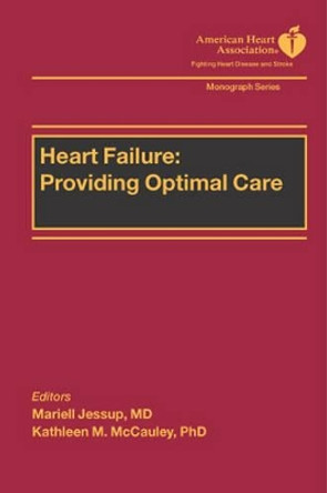 Heart Failure: Providing Optimal Care by Mariell Jessup 9781405103756