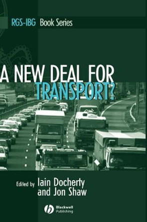 A New Deal for Transport?: The UK's struggle with the sustainable transport agenda by Iain Docherty 9781405106306