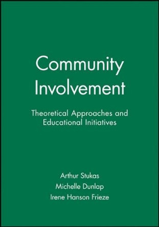 Community Involvement: Theoretical Approaches and Educational Initiatives by Arthur Stukas 9781405107938