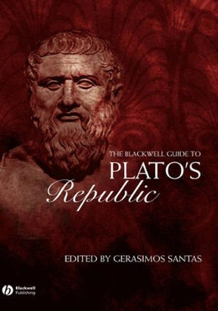 The Blackwell Guide to Plato's Republic by Gerasimos Santas 9781405115636