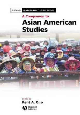 A Companion to Asian American Studies by Kent A. Ono 9781405115940