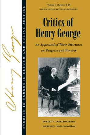 Critics of Henry George: An Appraisal of Their Strictures on Progress and Poverty by Robert V. Andelson 9781405118248