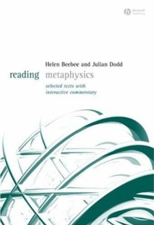 Reading Metaphysics: Selected Texts with Interactive Commentary by Helen Beebee 9781405123679