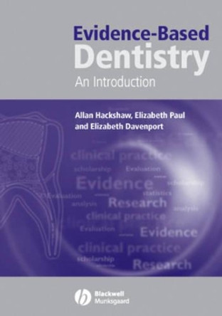 Evidence-Based Dentistry: An Introduction by Allan Hackshaw 9781405124966