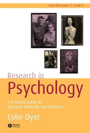 Research in Psychology: A Practical Guide to Methods and Statistics by Colin Dyer 9781405125260