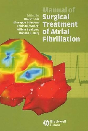 Manual of Surgical Treatment of Atrial Fibrillation by Hauw T. Sie 9781405140324