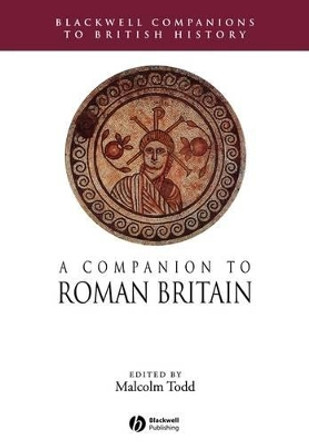 A Companion to Roman Britain by Malcolm Todd 9781405156813