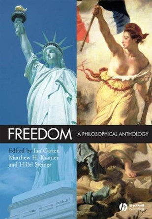 Freedom: A Philosophical Anthology by Ian Carter 9781405145039