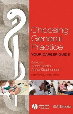 Choosing General Practice: Your Career Guide by Anne Hastie 9781405170703