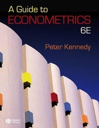 A Guide to Econometrics by Peter Kennedy 9781405182584