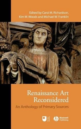 Renaissance Art Reconsidered: An Anthology of Primary Sources by Carol M. Richardson 9781405146401