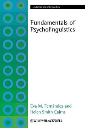 Fundamentals of Psycholinguistics by Eva M. Fernandez 9781405191470