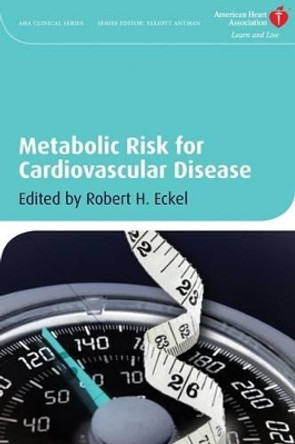 Metabolic Risk for Cardiovascular Disease by Robert H. Eckel 9781405181044