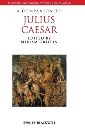 A Companion to Julius Caesar by Miriam Griffin 9781405149235