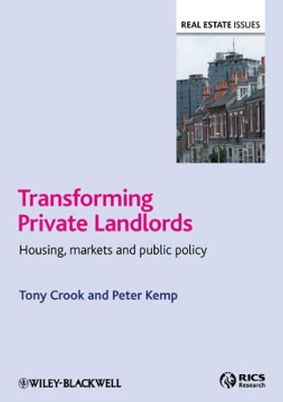 Transforming Private Landlords: Housing, Markets and Public Policy by Tony Crook 9781405184151