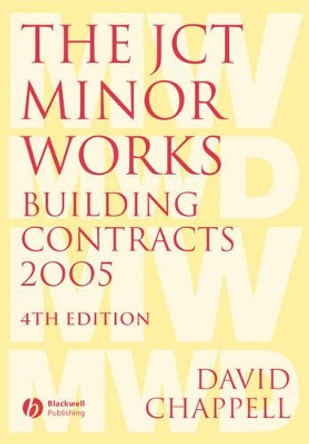 The JCT Minor Works Building Contracts 2005 by David Chappell 9781405152716