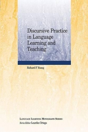 Discursive Practice in Language Learning and Teaching by Richard F. Young 9781405184441