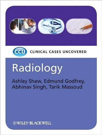 Radiology: Clinical Cases Uncovered by Ashley Shaw 9781405184748