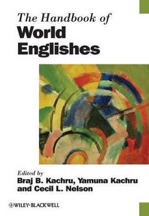 The Handbook of World Englishes by Braj B. Kachru 9781405188319