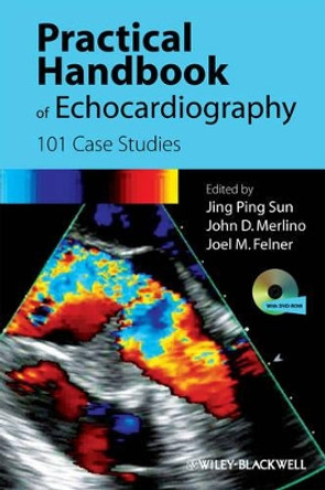 Practical Handbook of Echocardiography: 101 Case Studies by Jing Ping Sun 9781405195560