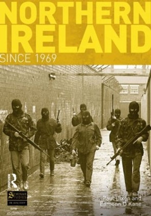 Northern Ireland Since 1969 by Paul Dixon 9781405801355