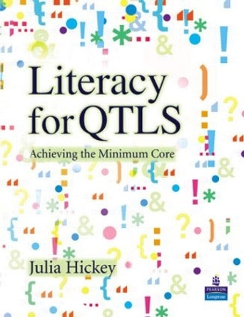Literacy for QTLS: Achieving the Minimum Core by Julia Hickey 9781405859462