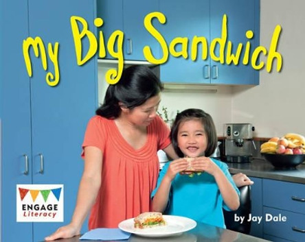 My Big Sandwich by Jay Dale 9781406257342