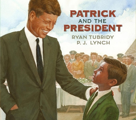 Patrick and the President by Ryan Tubridy 9781406378856