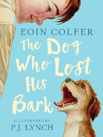 The Dog Who Lost His Bark by Eoin Colfer 9781406386622