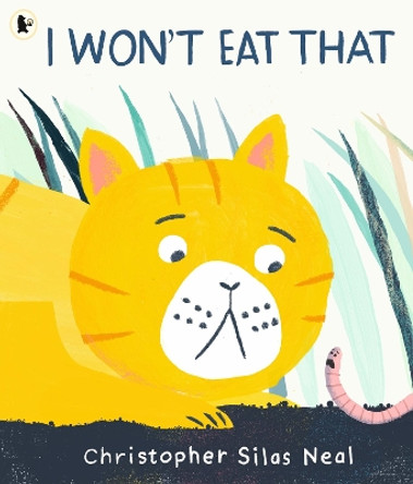 I Won't Eat That by Christopher Silas Neal 9781406384215