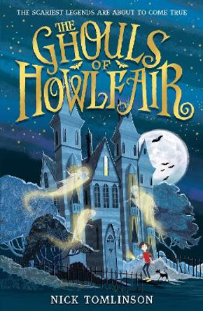 The Ghouls of Howlfair by Nick Tomlinson 9781406386684