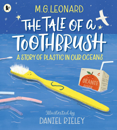 The Tale of a Toothbrush: A Story of Plastic in Our Oceans by M. G. Leonard 9781406391817