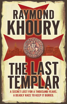 The Last Templar Raymond Khoury 9781409118565