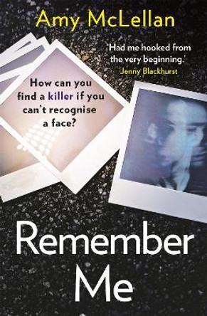 Remember Me: The gripping, twisty page-turner you won't be able to put down in 2020 by Amy McLellan 9781409185147