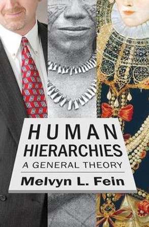 Human Hierarchies: A General Theory by Melvyn L. Fein 9781412845960