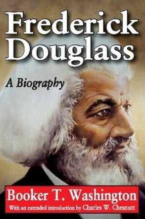 Frederick Douglass: A Biography by Booker T. Washington 9781412847391