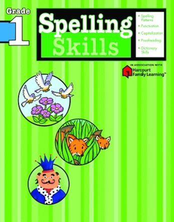 Spelling Skills: Grade 1 (Flash Kids Harcourt Family Learning) by Flash Kids Editors 9781411403826