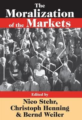 The Moralization of the Markets Christoph Henning 9781412810890