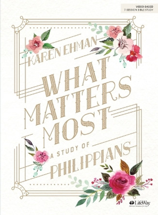 What Matters Most Bible Study Book by Karen Ehman 9781415866924